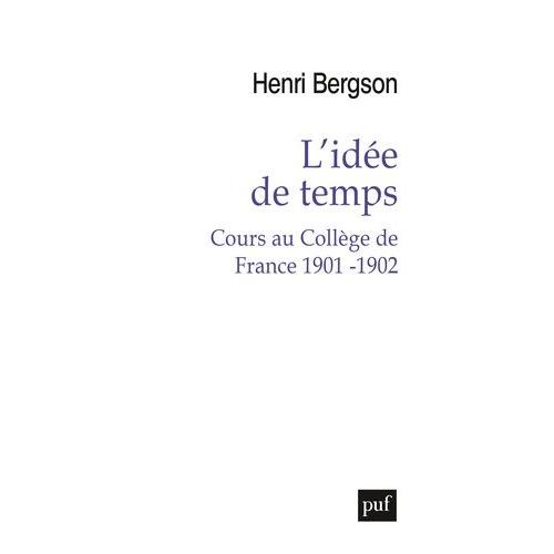 L'idée De Temps - Cours Au Collège De France 1901-1902