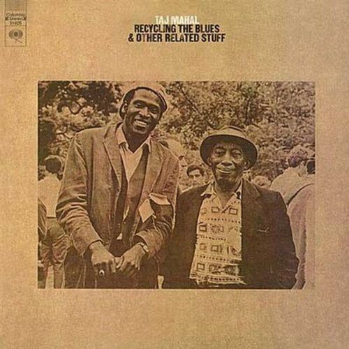 Taj Mahal - Recycling The Blues And Other Related Stuff [Vinyl Lp] Ltd Ed, 180 Gram