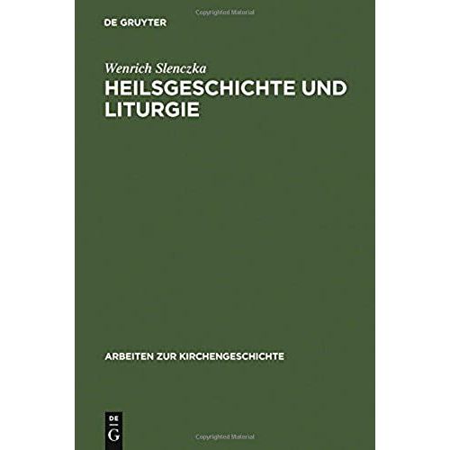 Heilsgeschichte Und Liturgie
