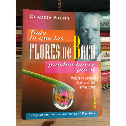 Todo Lo Que Las Flores De Bach Pueden Hacer Por Ti Claudia Stern 