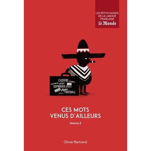 Ces Mots Venus D'ailleurs - Volume 2
