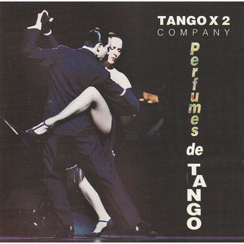 Tango X 2 Company Cd Perfumes De Tango (La Cumparsita, La Ultima Curda, Tango Americano, El Dia Que Me Quieras, Libertango, Los Mareados, Adios Noninp, Chique, Anos De Soledad...)