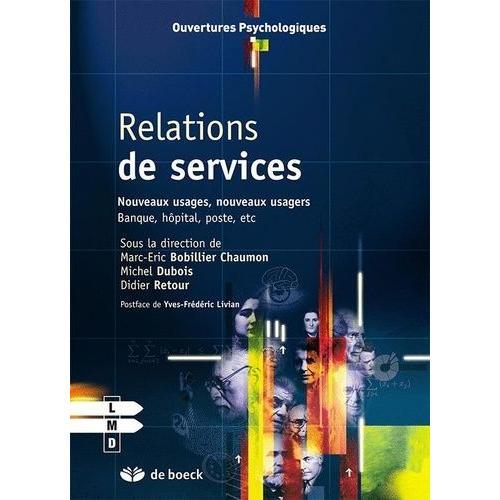 Relations De Services- Nouveaux Usages, Nouveaux Usagers : Banque, Hôpital, Poste, Etc