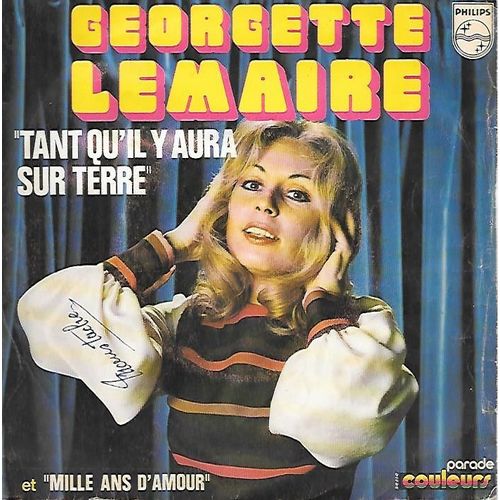 Georgette Lemaire : Tant Qu'il Y Aura Sur Terre / Mille Ans D'amour [Vinyle 45 Tours 7"] 1972