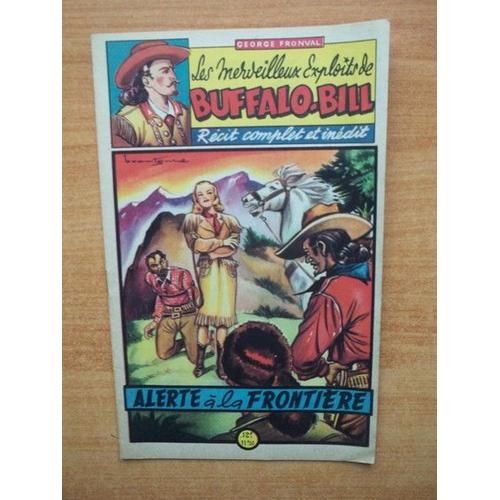 Les Merveilleux Exploits De Buffalo-Bill Récit Complet Et Inédit : Alerte A La Frontiere