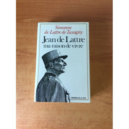 Jean De Lattre Ma Raison De Vivre