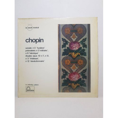 Chopin*, A. Uninsky* ¿ Sonate N°2 'funèbre' / Polonaises: N°3 'militaire' / N°6 'héroïque' / Études Opus 10 N°7, N°8 / N°3 'tristesse / N°12 'révolutionnaire 33t