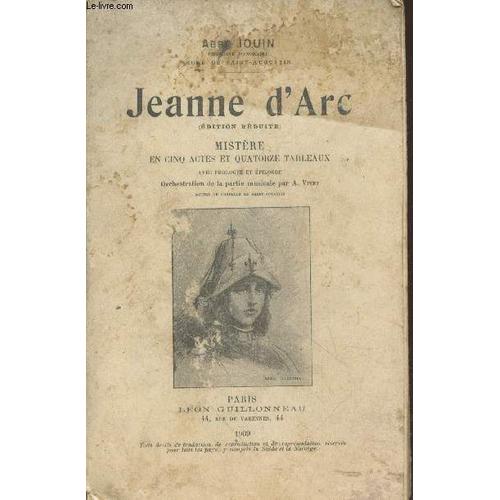 Jeanne D Arc (Édition Réduite) : Mistère En Cinq Actes Et Quatorze Tableaux