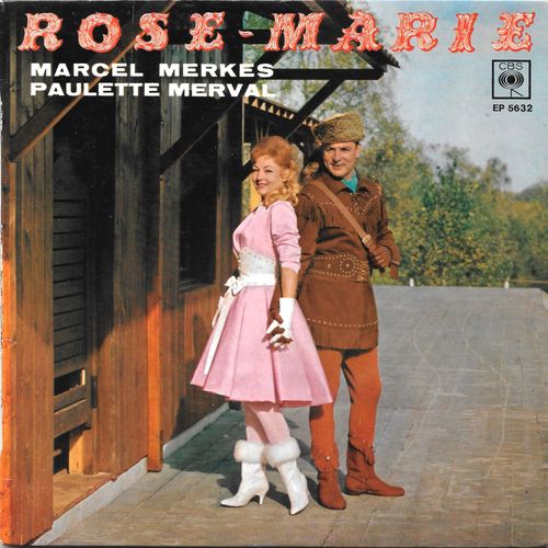 Marcel Merkes & Paulette Merval - "Rose-Marie" (Opérette) [Vinyle 45 Tours 7" Ep - 1964]