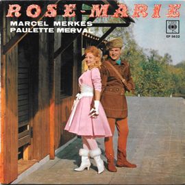 Marcel Merkes & Paulette Merval - "Rose-Marie" (Opérette) [Vinyle 45 Tours 7" Ep - 1964]