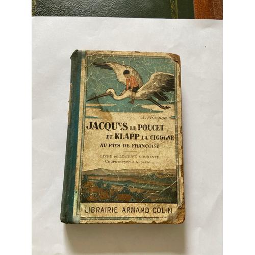 Jacques Le Poucet Et Klapp La Cigogne Au Pays De Françoise - A. Fraisse . 1930