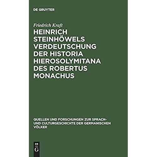 Heinrich Steinhöwels Verdeutschung Der Historia Hierosolymitana Des Robertus Monachus