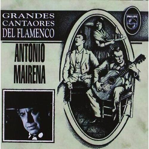 Antonio Mairena - Grandes Cantaores Del Flamenco