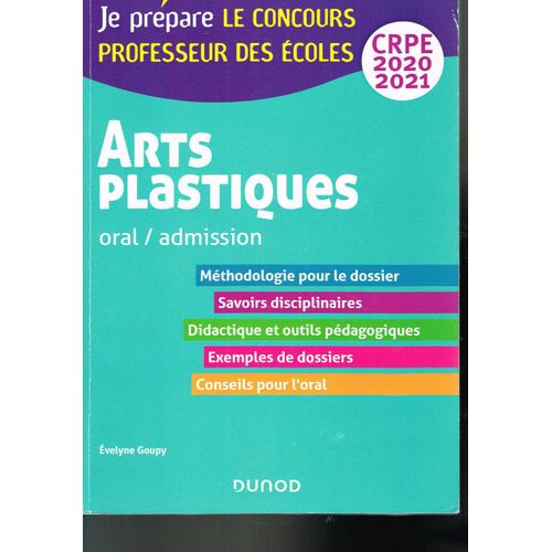 Arts Plastiques - Oral/Admission - Evelyne Goupy - 2021 - 265 Pages 26 X 19 Cm