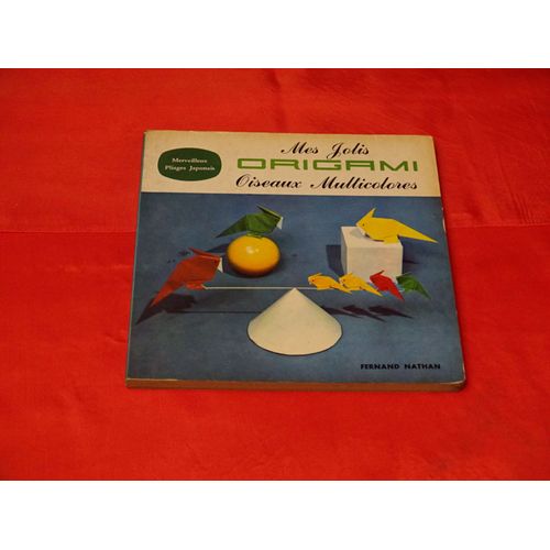 Mes Jolies Origami Oiseaux Multicolores - Fernand Nathan 1965