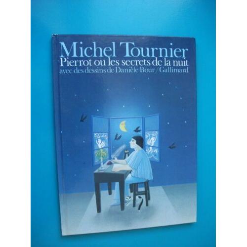 Pierrot Ou Les Secrets De La Lune-Michel Tournier Avec Des Dessins De Danièle Bour/Gallimard