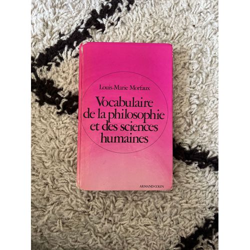 Vocabulaire De La Philosophie Et Des Sciences Humaines Par Louis Marie Morfaux 