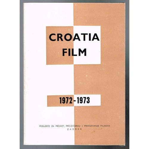 Croatia Film - 1972 - 1973 - 118 Pages 17 X 12 Cm - Ecrit En Croate