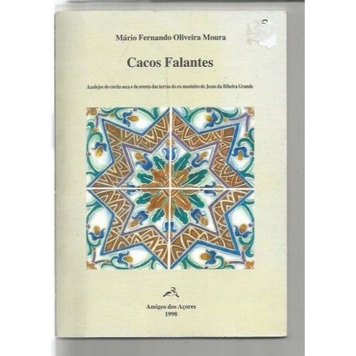 Cacos Falantes Azulejos De Corda Seca E De Aresta Das Terras Do Ex Mosteiro De Jesus Da Ribeira Grande