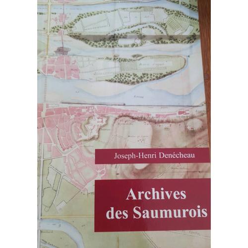 Archives Des Samurois, Témoignages Du Xie Au Xixe Siècle. Joseph-Henri Denécheau,  Saumur : J.-H. Denécheau, Auteur-Éditeur 1998. Isbn 2-9500364-2-2 