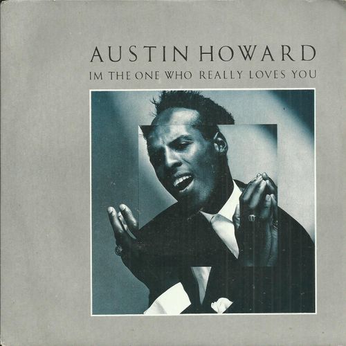 Austin Howard : I'm The One Who Really Loves You (Stock, Aitken, Waterman) 3'35 / Version Instrumentale 3'34