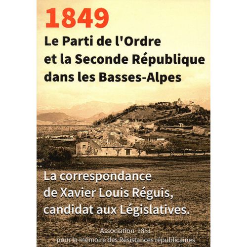 1849. Le Parti De L’Ordre Et La Seconde République Dans Les Basses-Alpes