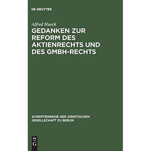 Gedanken Zur Reform Des Aktienrechts Und Des Gmbh-Rechts