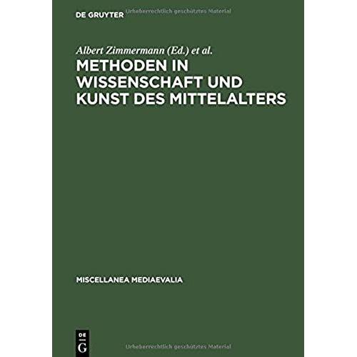 Methoden In Wissenschaft Und Kunst Des Mittelalters