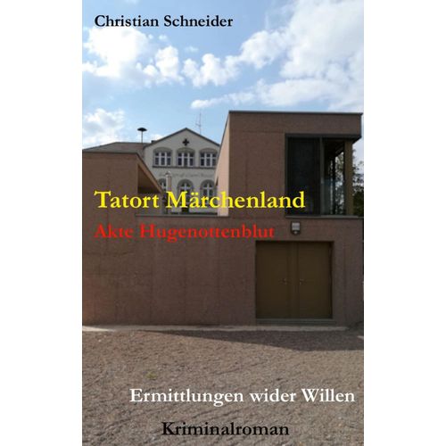 Tatort Märchenland: Akte Hugenottenblut
