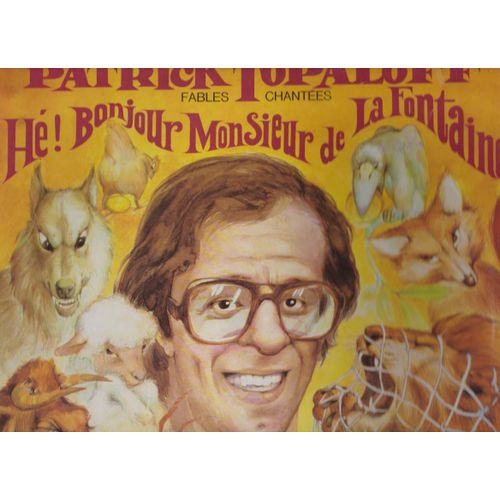 33 Patrick Topaloff - He! Bonjour Monsieur De La Fontaine 12 Fables Chanté La Cigale - Conseil Tenu Par Les Rats- Le Corbeau Et Le Renard - Le Lion Amoureux - La Poule Aux Oeufs D'or Adès 18003 - 1982