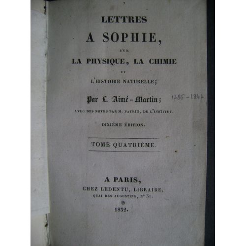Lettres À Sophie Sur La Physique, La Chimie Et L'histoire Naturelle L. Aime- Martin Tome 4