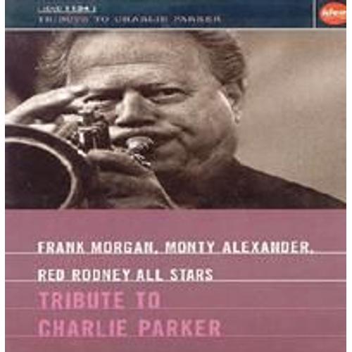 Frank Morgan All Stars Tribute To Charlie Parker
