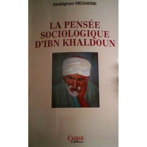 La Pensee Sociologique D'ibn Khaldoun