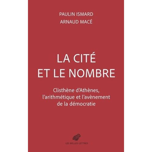 La Cité Et Le Nombre - Clisthène D'athènes Et L'avènement De La Démocratie
