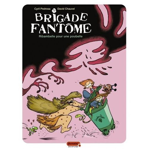 Brigade Fantôme Tome 1 - Ribambelle Pour Une Poubelle
