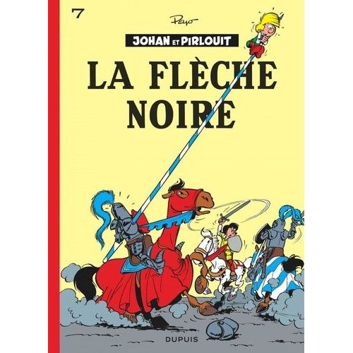 Johan Et Pirlouit Tome 7 - La Flèche Noire