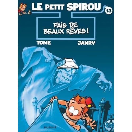 Le Petit Spirou Tome 13 - Fais De Beaux Rêves !