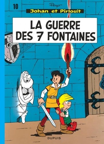 Johan Et Pirlouit Tome 10 - La Guerre Des Sept Fontaines