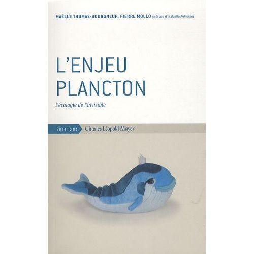 L'enjeu Plancton - L'écologie De L'invisible