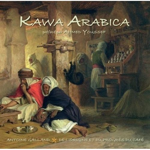 Kawa Arabica - Suivi De De L'origine Et Du Progrès Du Café