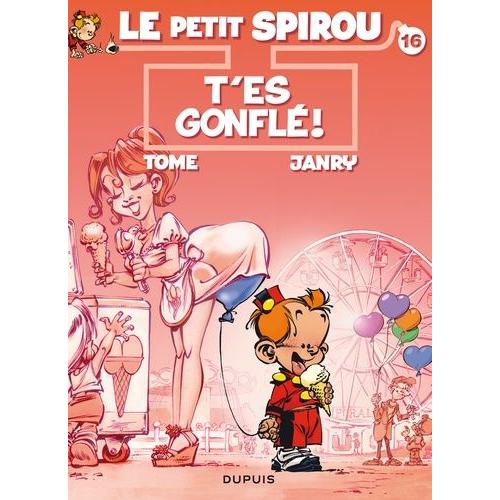 Le Petit Spirou Tome 16 - T'es Gonflé ! - Avec Un Best Of De 8 Gags En 3d !