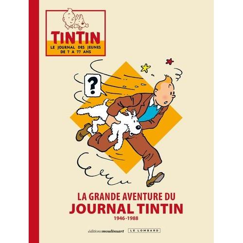 La Grande Aventure Du Journal Tintin - 1946-1988