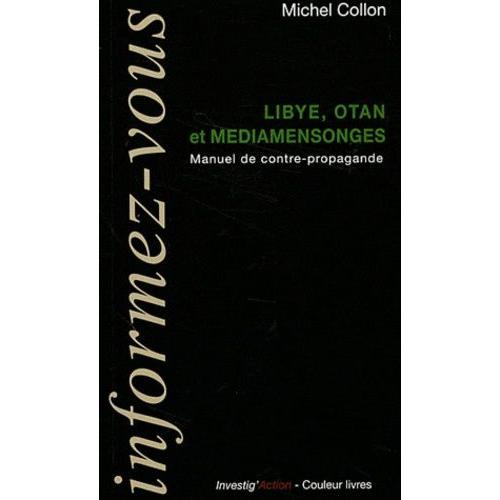 Libye, Otan Et Médiamensonges - Manuel De Contre-Propagande