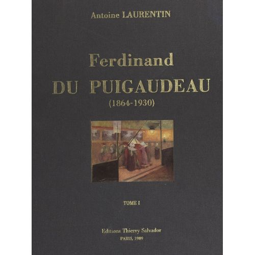 Catalogue Raisonné Des Peintures De Ferdinand Du Puigaudeau