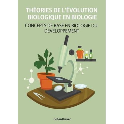 Théories De L'évolution Biologique En Biologie Concepts De Base En Biologie Du Développement