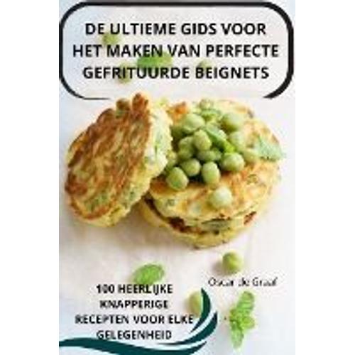 De Ultieme Gids Voor Het Maken Van Perfecte Gefrituurde Beignets