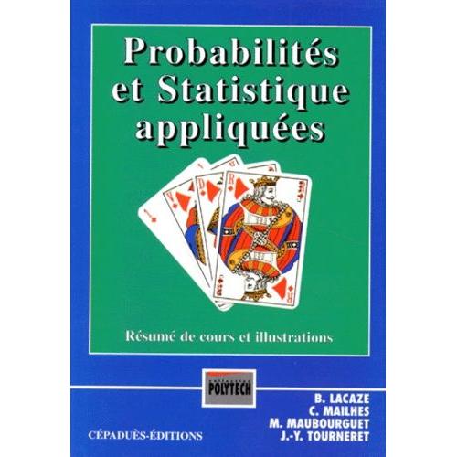 Probabilités Et Statistique Appliquées - Résumé De Cours Et Illustrations