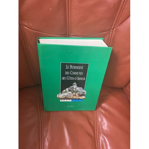 Le Patrimoine Des Communes Des Cotes D'armor. Tome 1.
