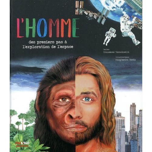 L'homme - Des Premiers Pas À L'exploration De L'espace