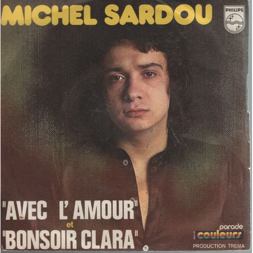 Disque 45 Tours Michel Sardou - 1972 - 2 Titres : Avec L'amour / Bonsoir Clara